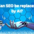 Can SEO be replaced by AI?
